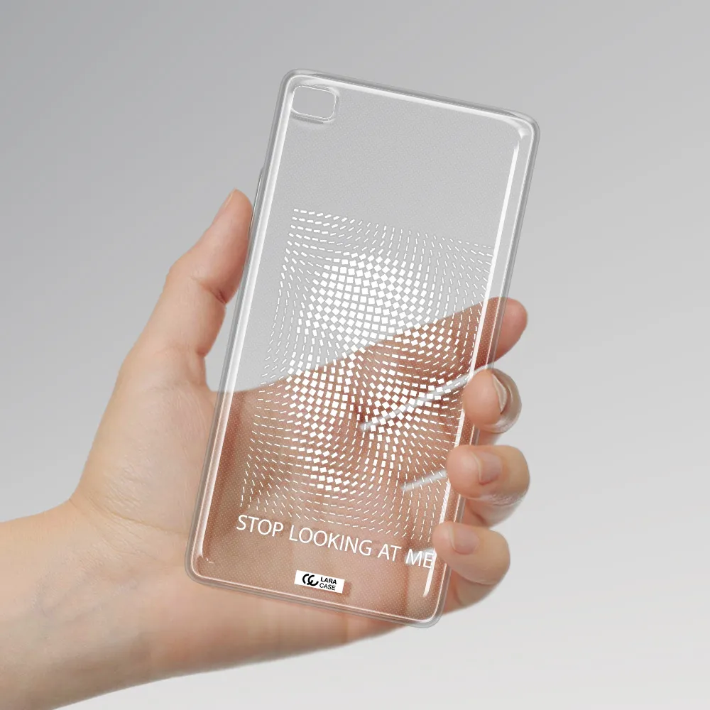 Stop Looking At Me Huawei P8 Clear TPU Case