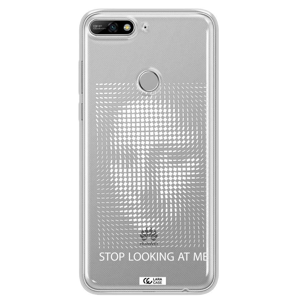 Stop Looking At Me Huawei Y7 2018 Clear TPU Case