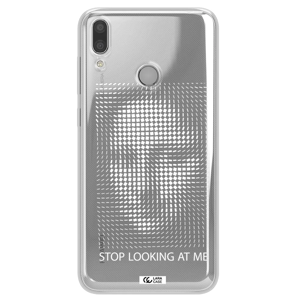 Stop Looking At Me Huawei Y9 2019 Clear TPU Case