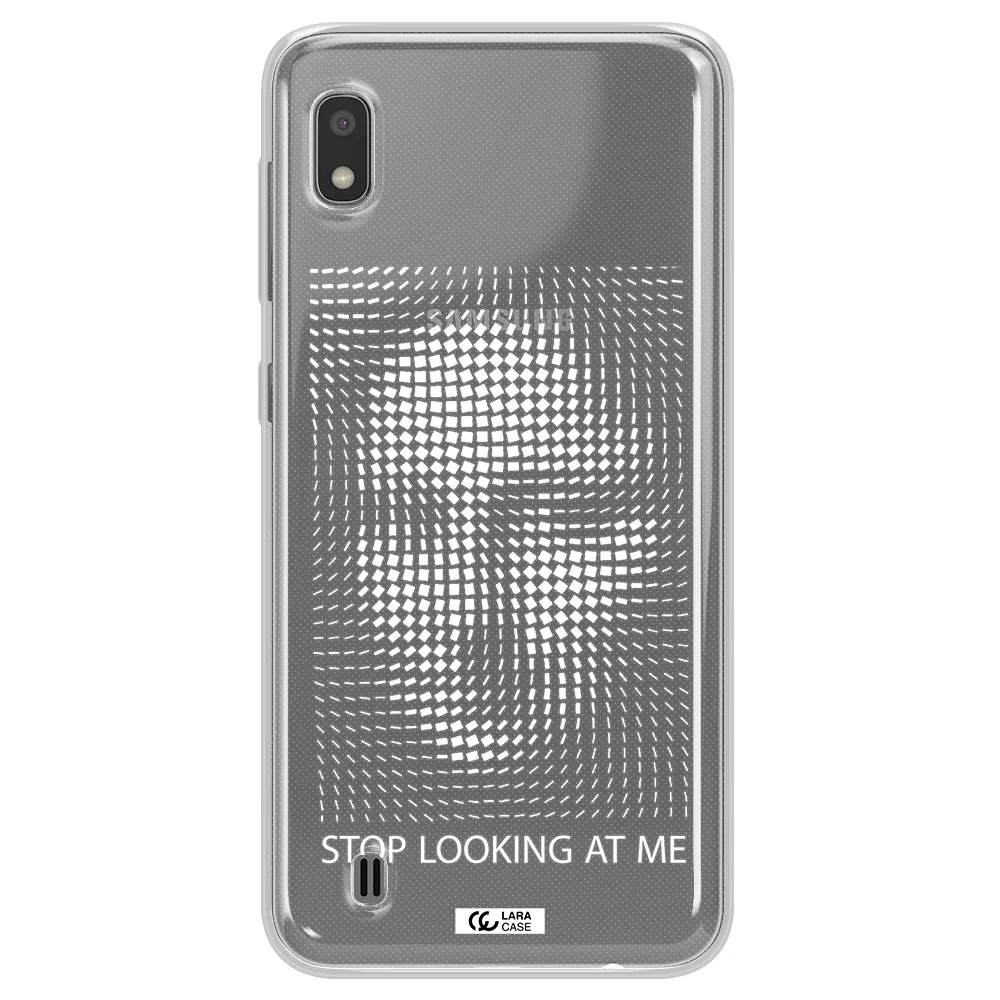 Stop Looking At Me Samsung A10 Clear TPU Case