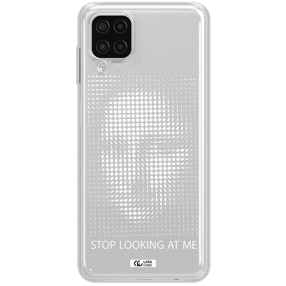 Stop Looking At Me Samsung A12 4g Clear TPU Case