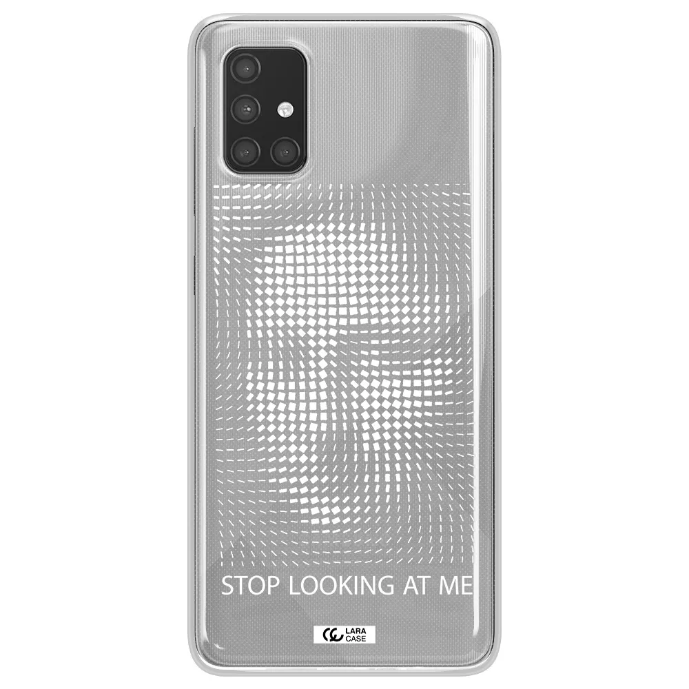 Stop Looking At Me Samsung A71 Clear TPU Case
