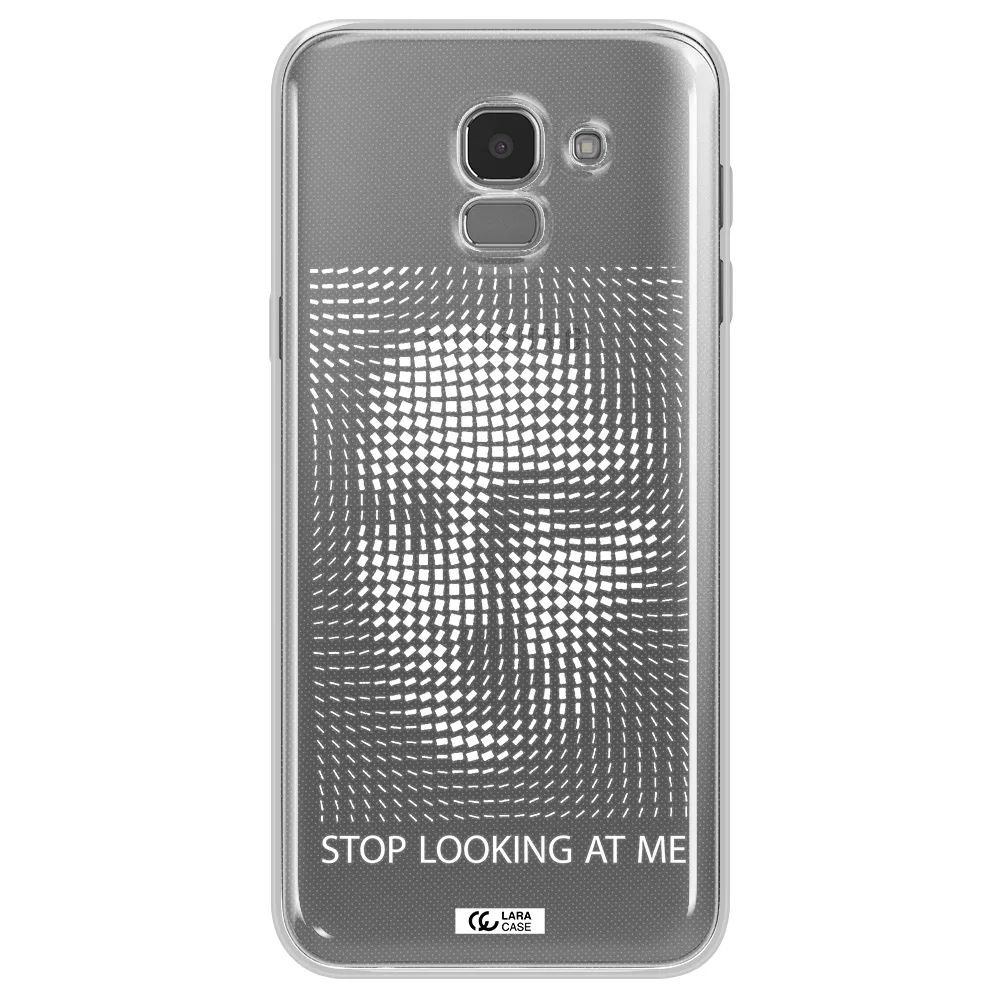 Stop Looking At Me Samsung J6 Clear TPU Case