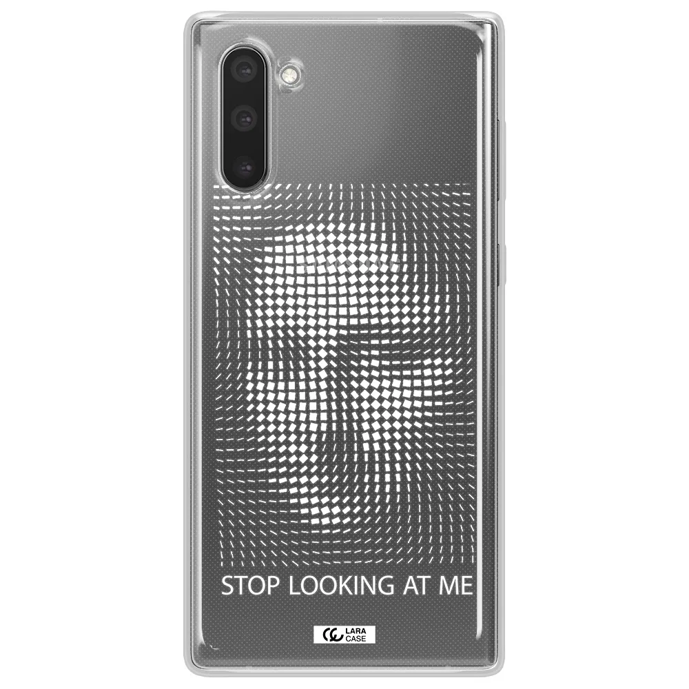 Stop Looking At Me Samsung Note 10 Clear TPU Case