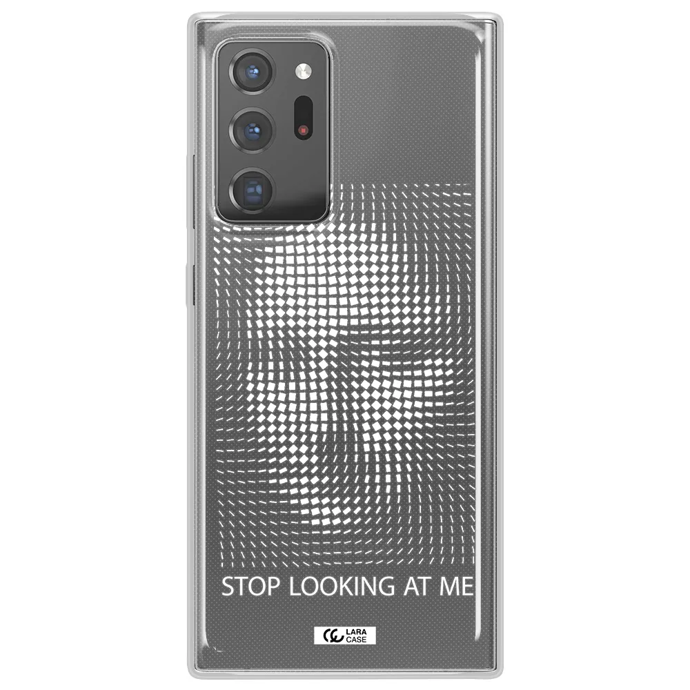 Stop Looking At Me Samsung Note 20 Ultra Clear TPU Case