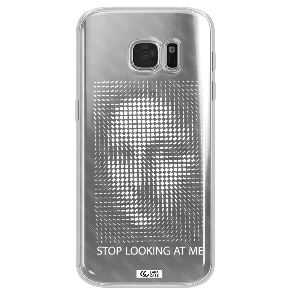Stop Looking At Me Samsung S 7 Clear TPU Case