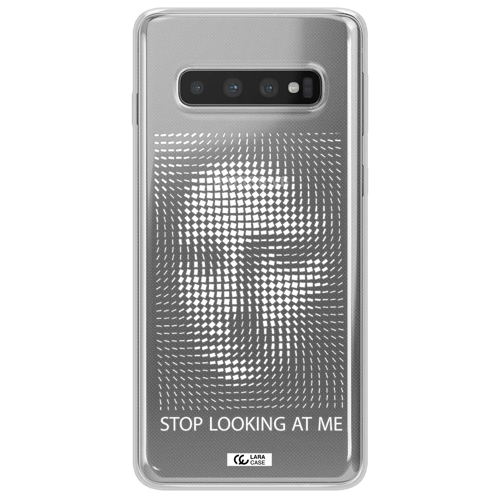 Stop Looking At Me Samsung S10 Clear TPU Case