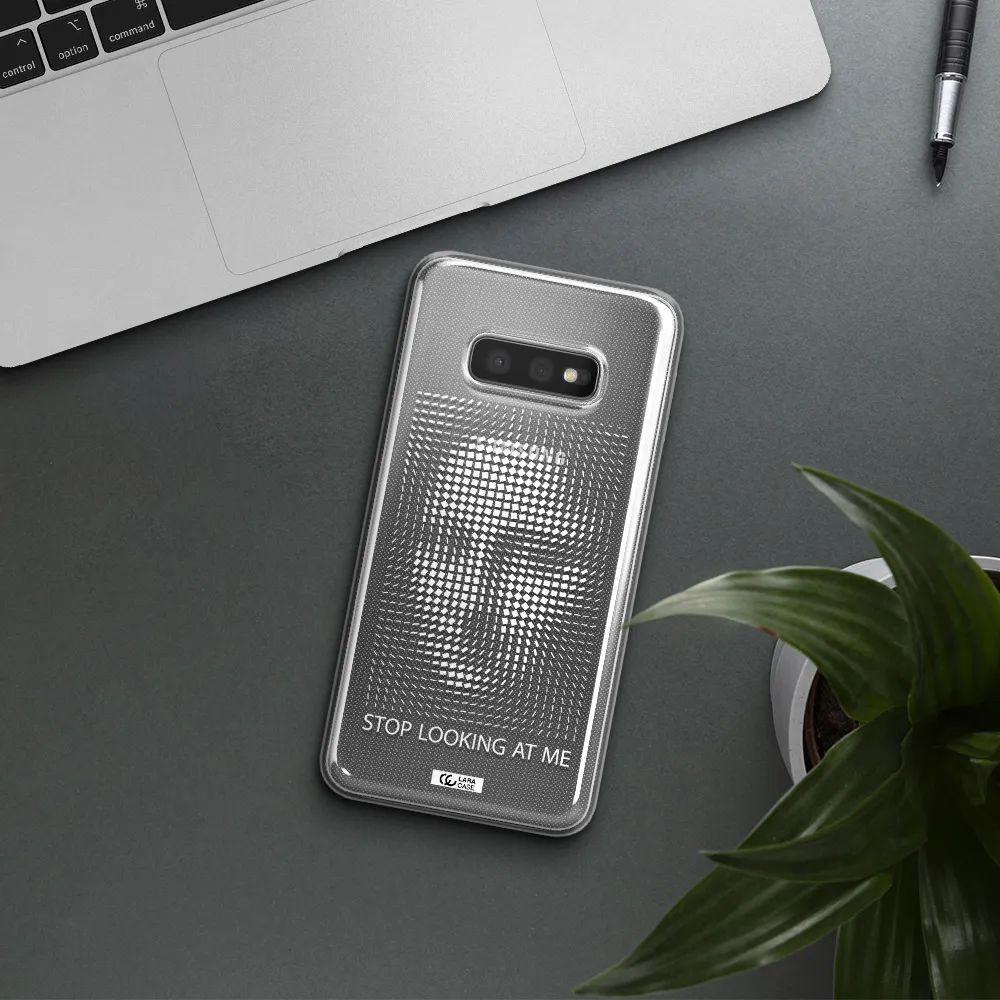 Stop Looking At Me Samsung S10e Clear TPU Case