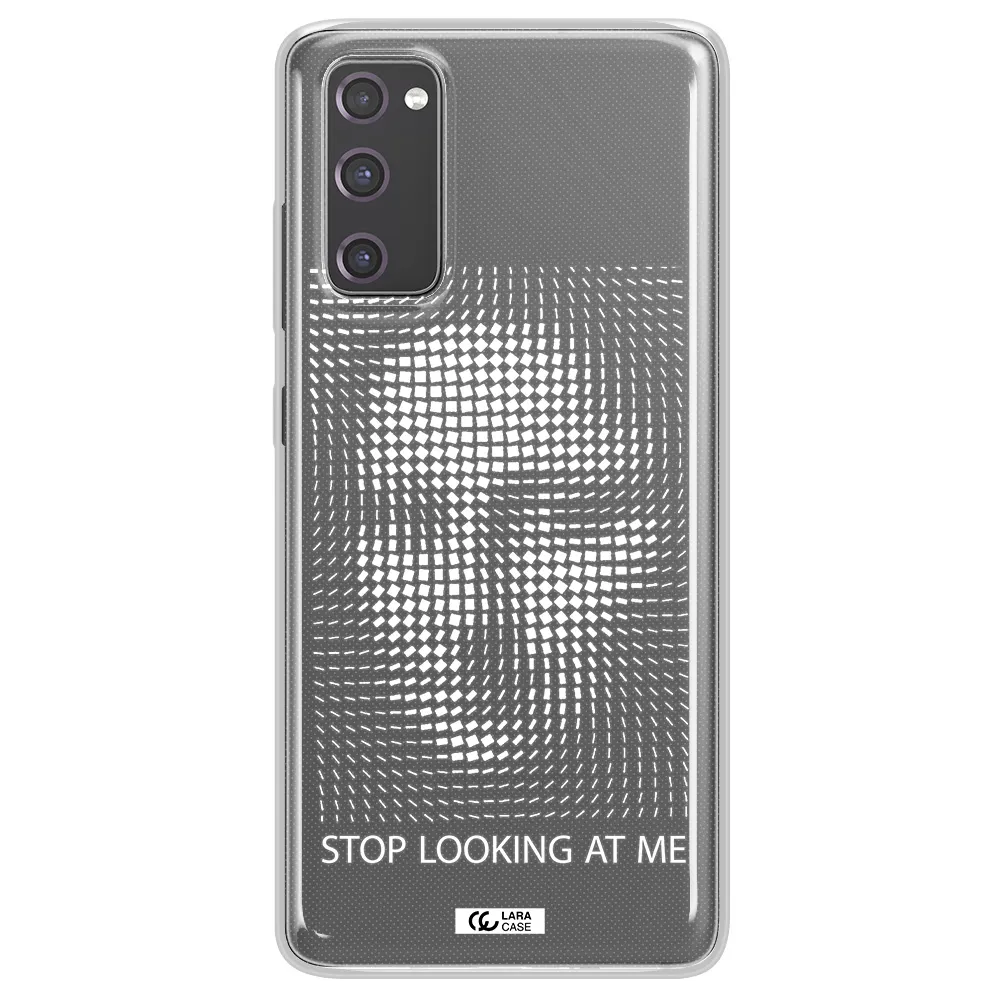 Stop Looking At Me Samsung S20 Fe Clear TPU Case