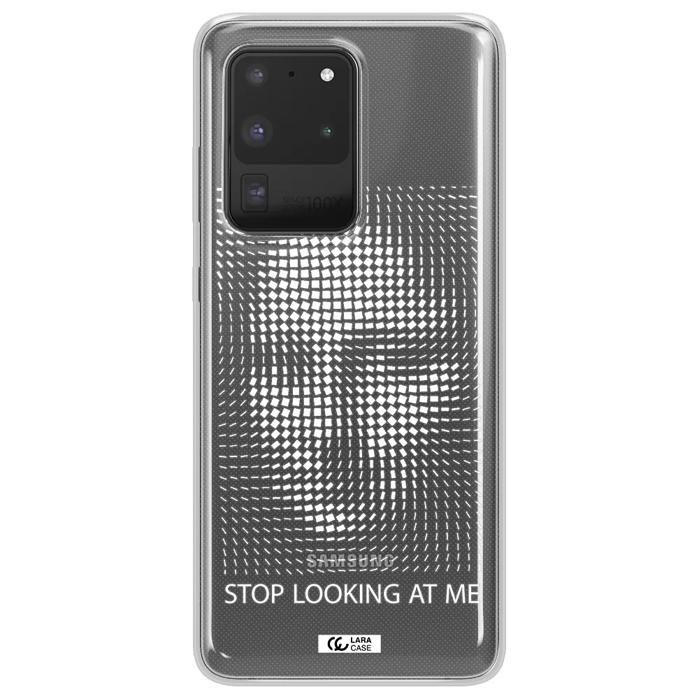 Stop Looking At Me Samsung S20 Ultra Clear TPU Case