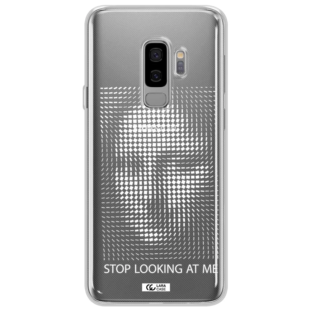 Stop Looking At Me Samsung S9 Plus Clear TPU Case