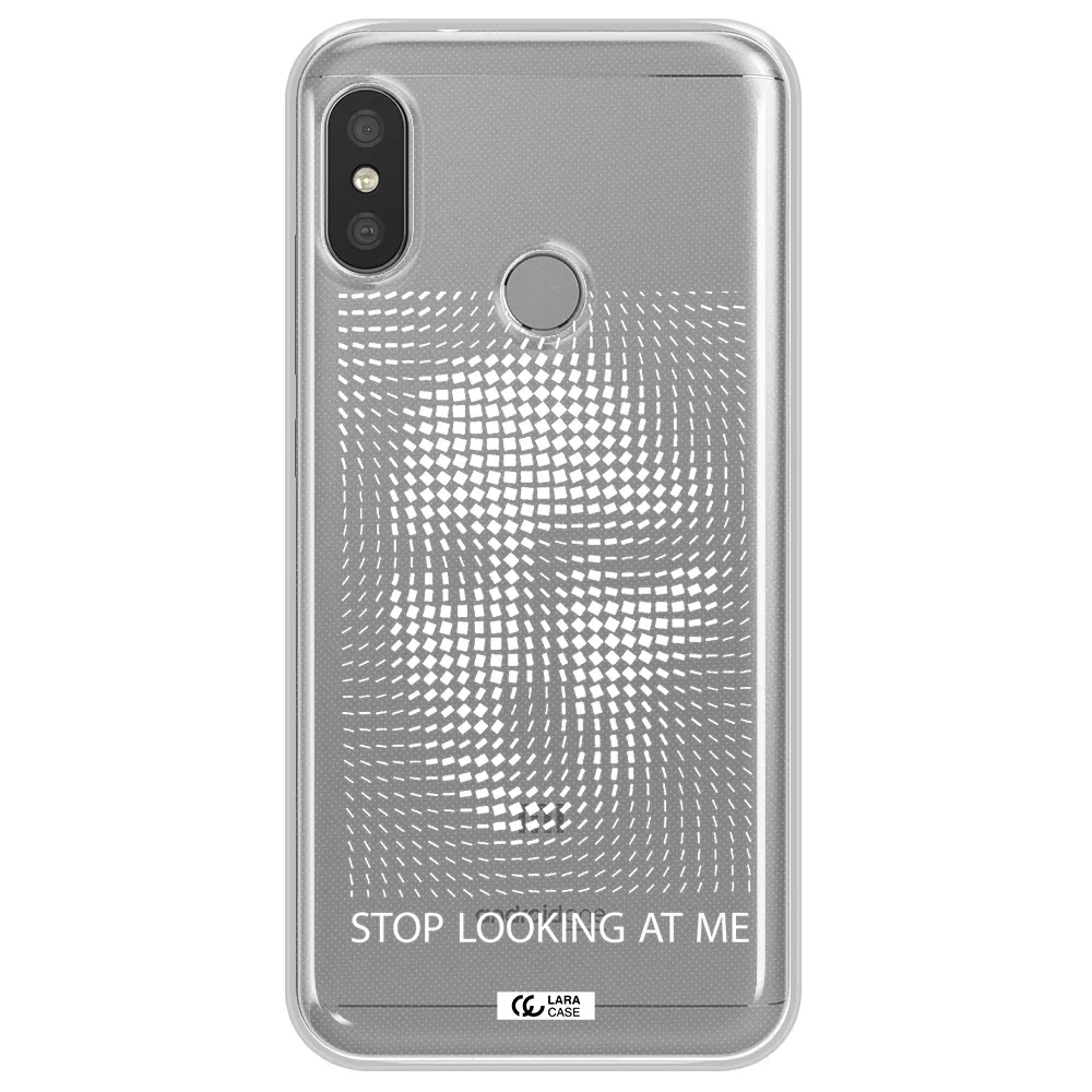 Stop Looking At Me Xiaomi Redmi 6 Pro Clear TPU Case