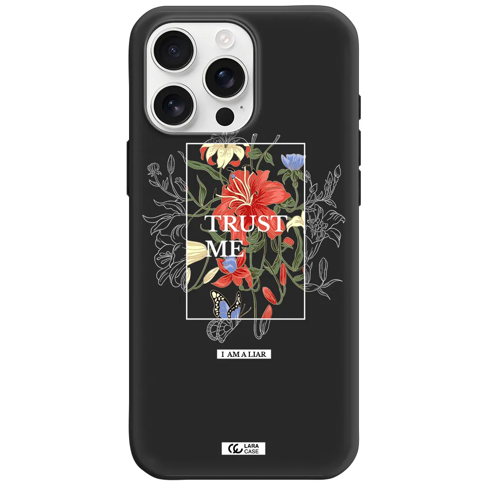 Trust Me Apple Iphone 16 Pro Max Silicone Black Case